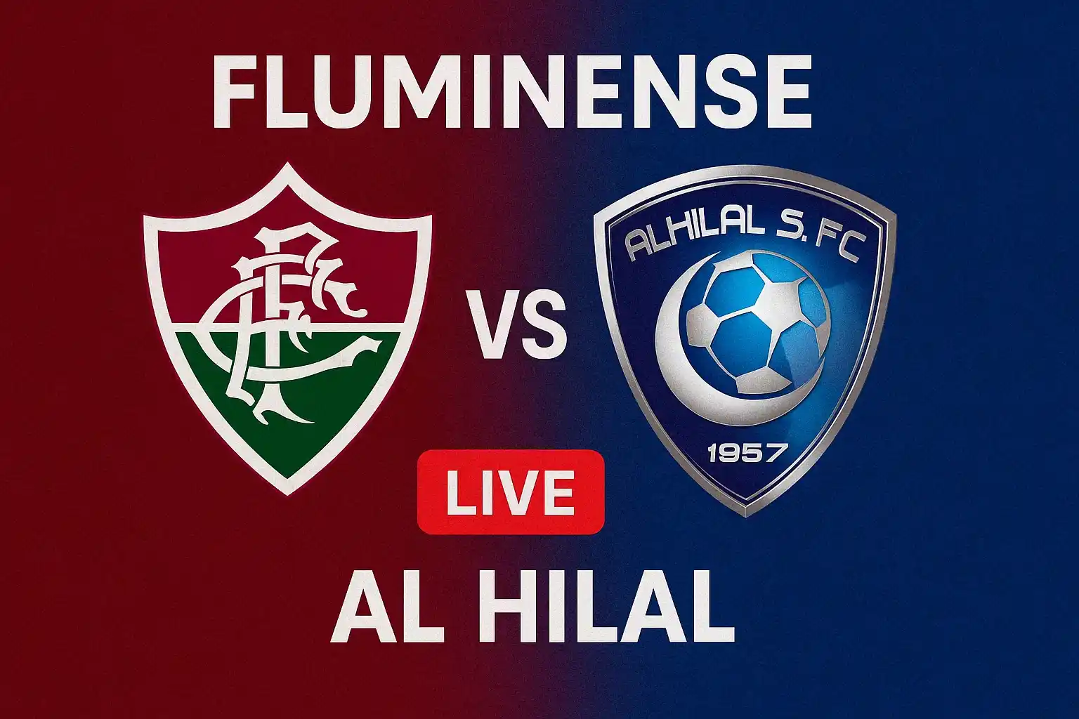 Link trực tiếp bóng đá 05/07 FC Fluminense vs Al Hilal
